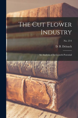 The Cut Flower Industry: an Analysis of Its Growth Potential; No. 214