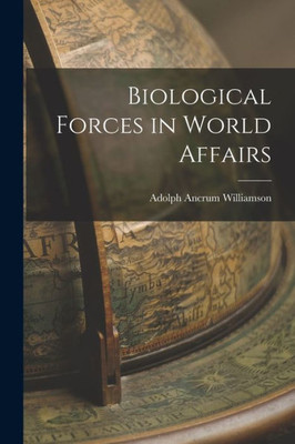 Biological Forces in World Affairs