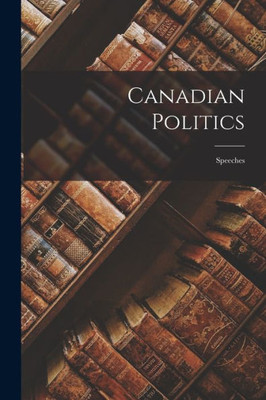 Canadian Politics: Speeches