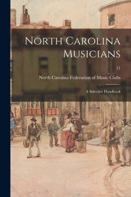 North Carolina Musicians: a Selective Handbook; 21