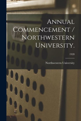 Annual Commencement / Northwestern University.; 1928