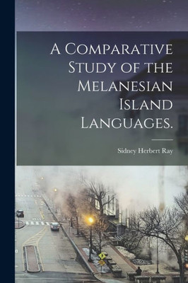 A Comparative Study of the Melanesian Island Languages.