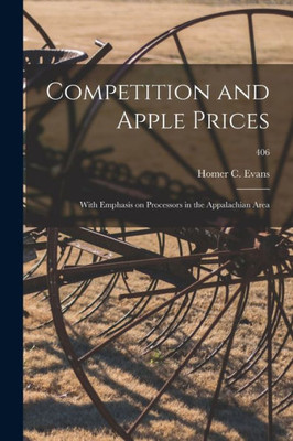 Competition and Apple Prices: With Emphasis on Processors in the Appalachian Area; 406