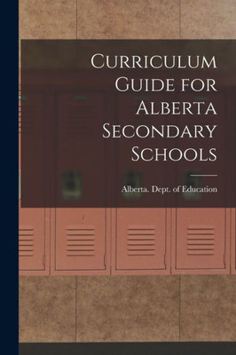 Curriculum Guide for Alberta Secondary Schools