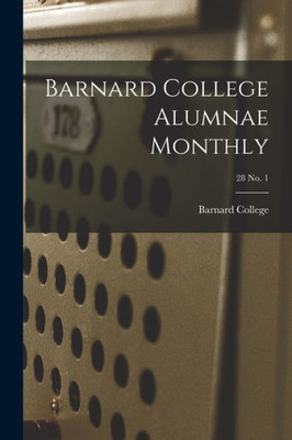Barnard College Alumnae Monthly; 28 No. 1