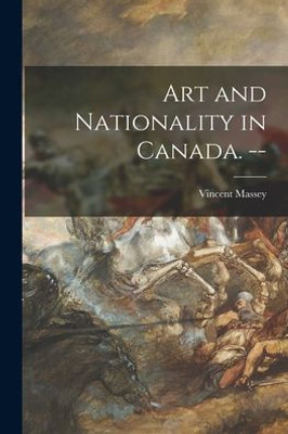 Art and Nationality in Canada. --