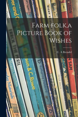 Farm Folk, a Picture Book of Wishes