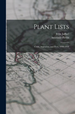 Plant Lists: Chile, Argentina, and Peru, 1930-1938