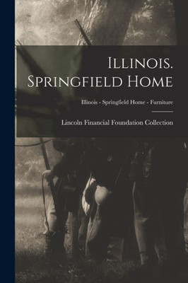 Illinois. Springfield Home; Illinois - Springfield Home - Furniture