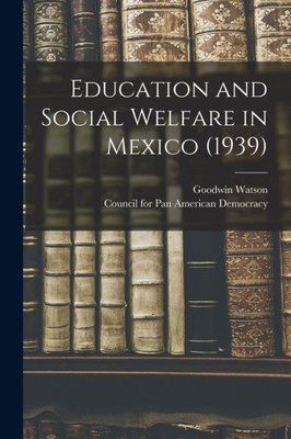 Education and Social Welfare in Mexico (1939)