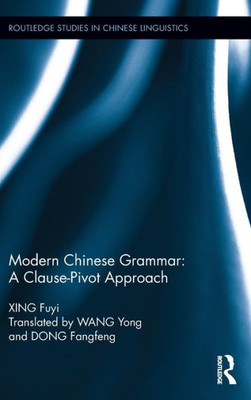 Modern Chinese Grammar - a Clause-Pivot Approach