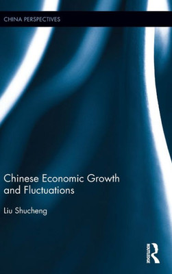 Chinese Economic Growth and Fluctuations (China Perspectives)
