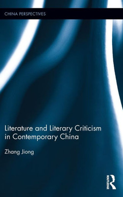 Literature and Literary Criticism in Contemporary China (China Perspectives)
