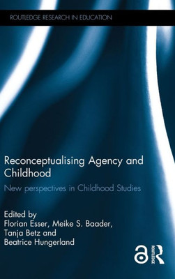 Reconceptualising Agency and Childhood: New perspectives in Childhood Studies (Routledge Research in Education)