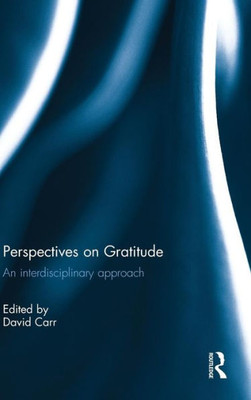Perspectives on Gratitude: An interdisciplinary approach (Routledge Research in Education)