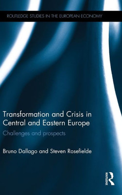 Transformation and Crisis in Central and Eastern Europe: Challenges and prospects (Routledge Studies in the European Economy)