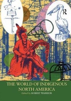 The World of Indigenous North America (Routledge Worlds)
