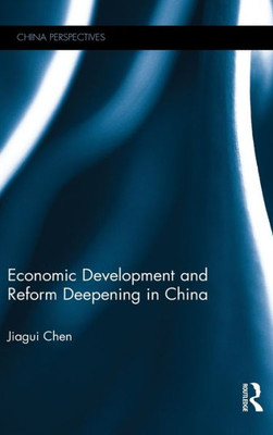 Economic Development and Reform Deepening in China (China Perspectives)