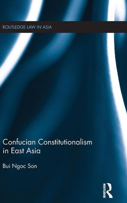 Confucian Constitutionalism in East Asia (Routledge Law in Asia)