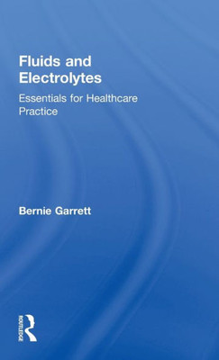 Fluids and Electrolytes: Essentials for Healthcare Practice