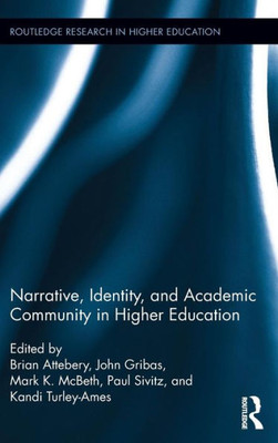 Narrative, Identity, and Academic Community in Higher Education (Routledge Research in Higher Education)