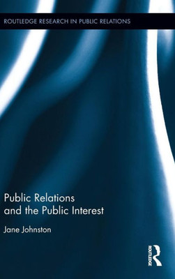 Public Relations and the Public Interest (Routledge Research in Public Relations)
