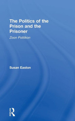 The Politics of the Prison and the Prisoner: Zoon Politikon