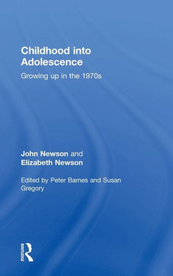Childhood into Adolescence: Growing up in the 1970s