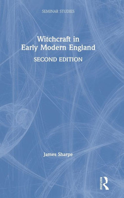 Witchcraft in Early Modern England: Second Edition (Seminar Studies)