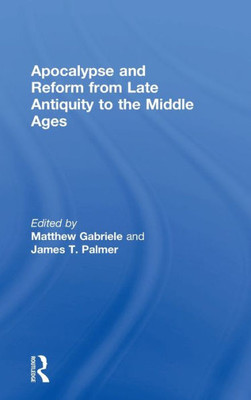 Apocalypse and Reform from Late Antiquity to the Middle Ages