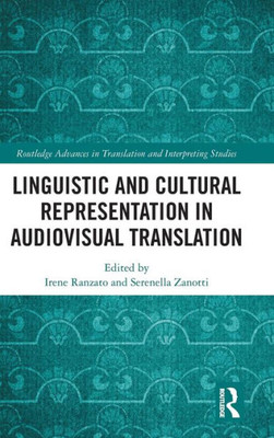 Linguistic and Cultural Representation in Audiovisual Translation (Routledge Advances in Translation and Interpreting Studies)