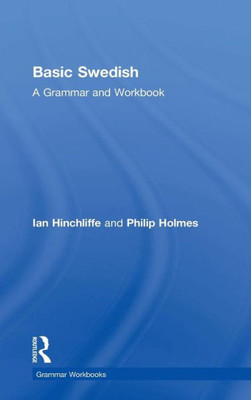 Basic Swedish: A Grammar and Workbook: A Grammar and Workbook (Routledge Grammar Workbooks)