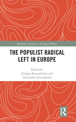 The Populist Radical Left in Europe (Routledge Advances in European Politics)