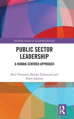 Public Sector Leadership (Routledge Studies in Leadership Research)