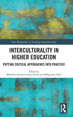 Interculturality in Higher Education (New Perspectives on Teaching Interculturality)