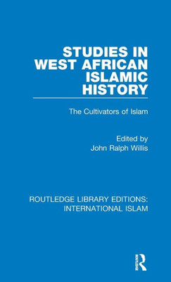 Studies in West African Islamic History (Routledge Library Editions: International Islam)