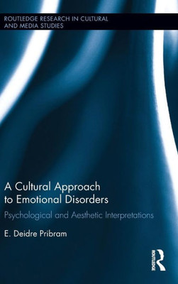 A Cultural Approach to Emotional Disorders: Psychological and Aesthetic Interpretations (Routledge Research in Cultural and Media Studies)