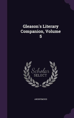 Gleason's Literary Companion, Volume 5