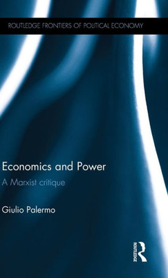 Economics and Power (Routledge Frontiers of Political Economy)