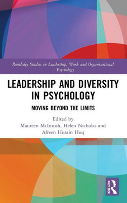 Leadership and Diversity in Psychology: Moving Beyond the Limits (Routledge Studies in Leadership, Work and Organizational Psychology)