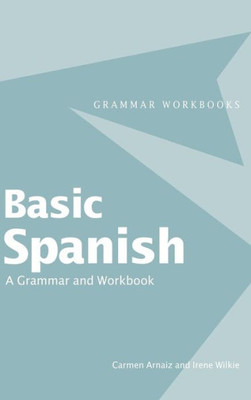 Basic Spanish: A Grammar and Workbook (Routledge Grammar Workbooks)