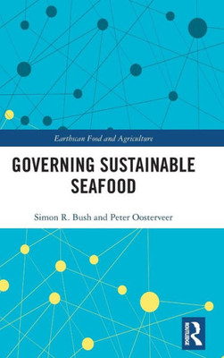 Governing Sustainable Seafood (Earthscan Food and Agriculture)