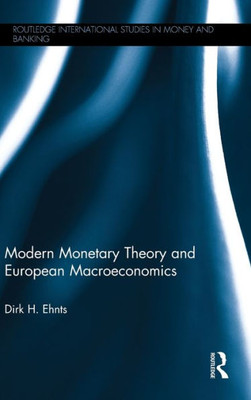 Modern Monetary Theory and European Macroeconomics (Routledge International Studies in Money and Banking)