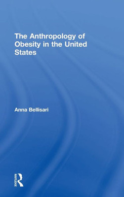 The Anthropology of Obesity in the United States