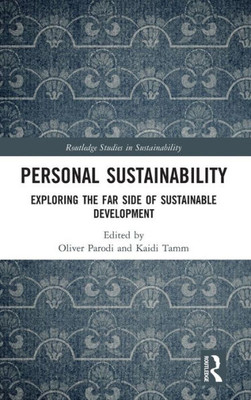 Personal Sustainability: Exploring the Far Side of Sustainable Development (Routledge Studies in Sustainability)