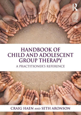 Handbook of Child and Adolescent Group Therapy: A PractitionerÆs Reference