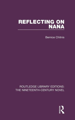 Reflecting on Nana (Routledge Library Editions: The Nineteenth-Century Novel)