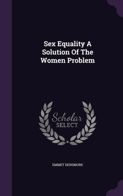 Sex Equality A Solution Of The Women Problem