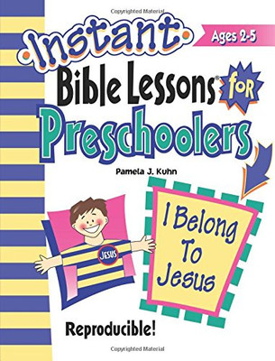 Instant Bible Lessons for Preschoolers -- I Belong to Jesus