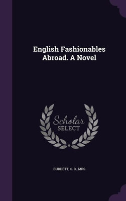 English Fashionables Abroad. A Novel